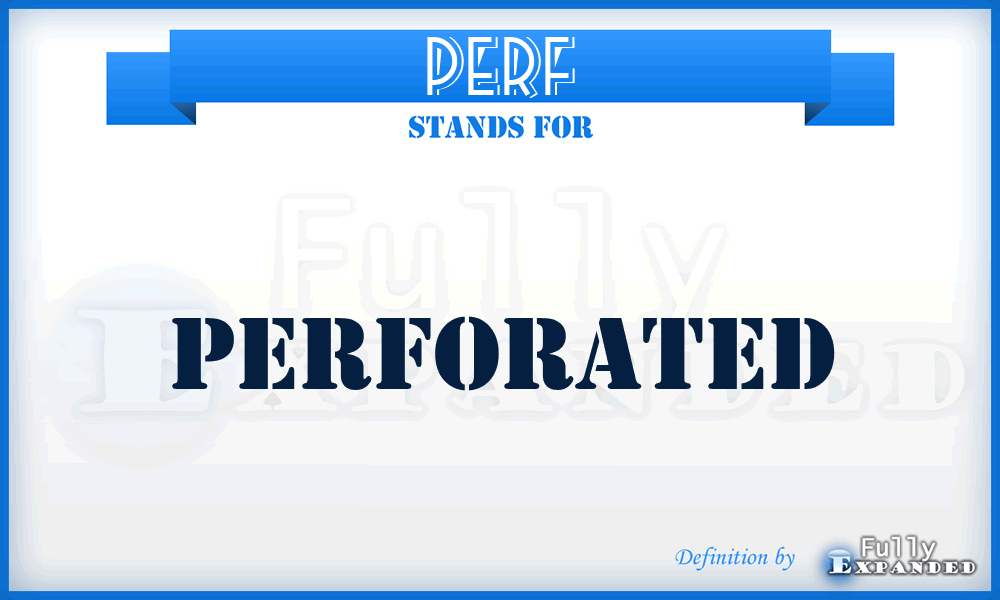 PERF - Perforated