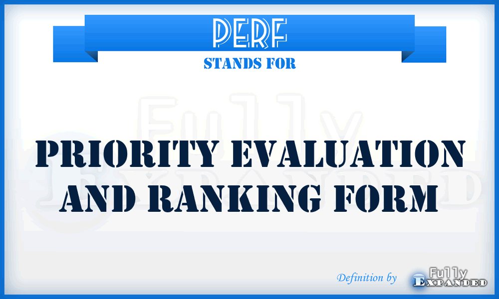 PERF - Priority Evaluation and Ranking Form