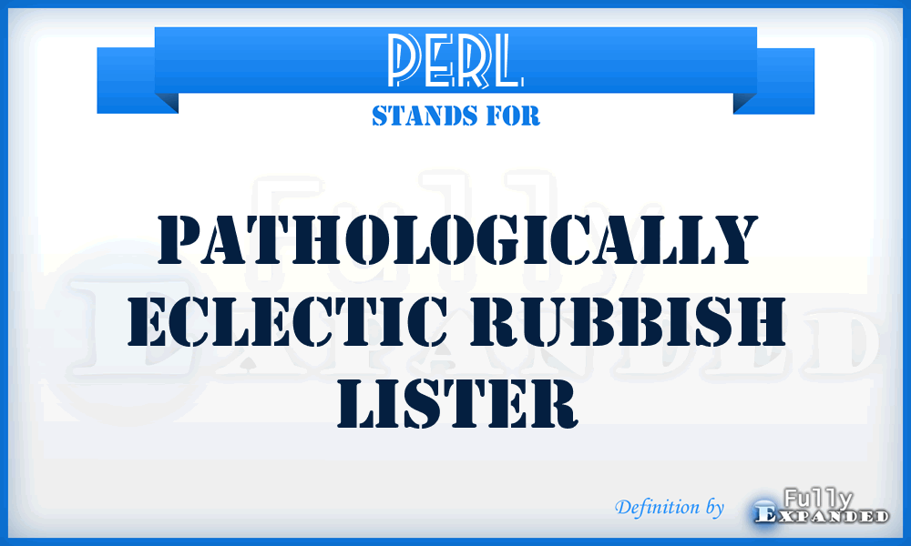 PERL - Pathologically Eclectic Rubbish Lister