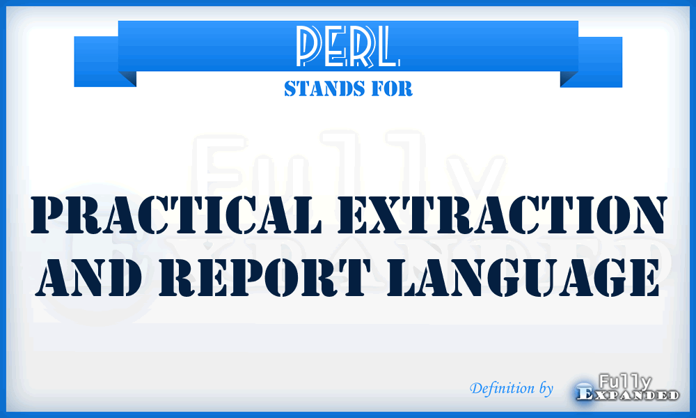 PERL - Practical Extraction and Report Language