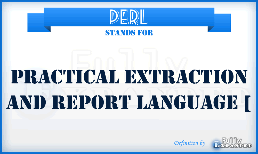 PERL - Practical Extraction and Report Language [