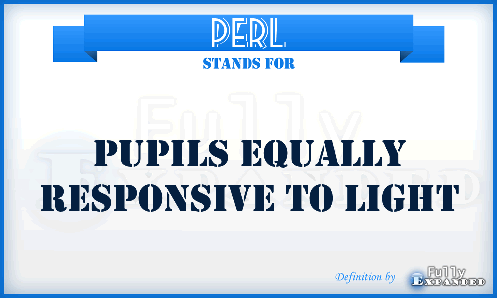 PERL - Pupils Equally Responsive To Light