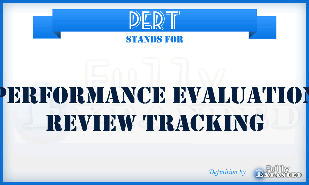 PERT - Performance Evaluation Review Tracking