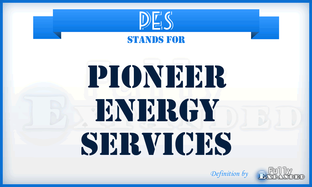 PES - Pioneer Energy Services