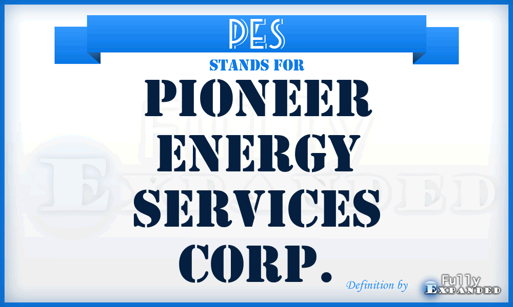 PES - Pioneer Energy Services Corp.