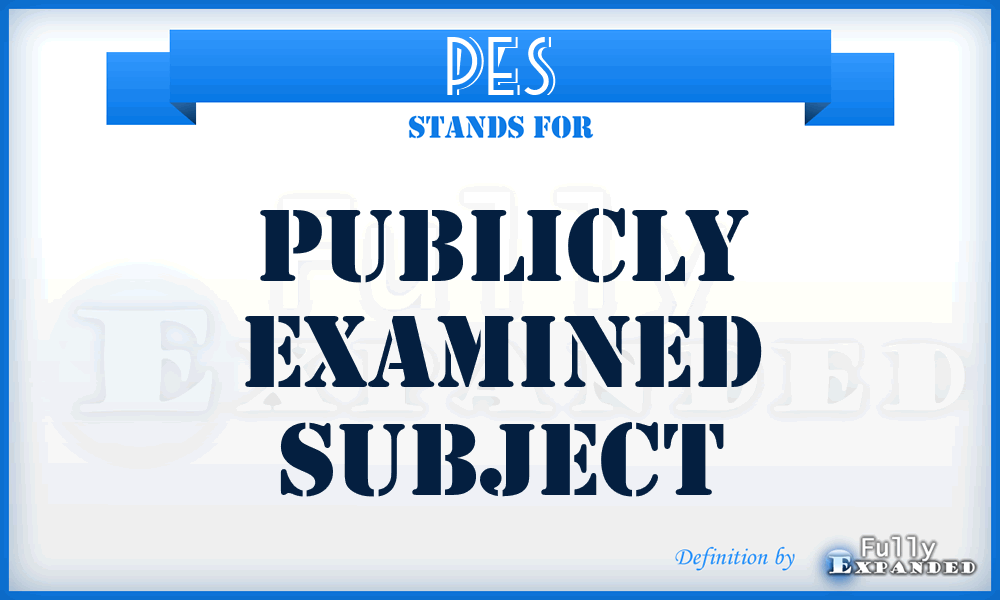 PES - Publicly Examined Subject