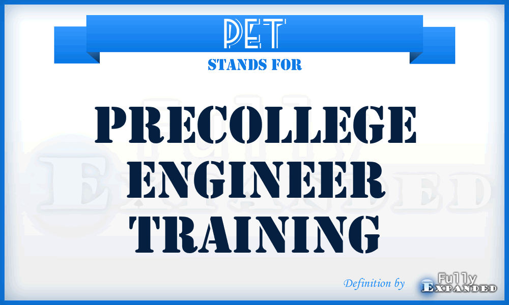 PET - Precollege Engineer Training