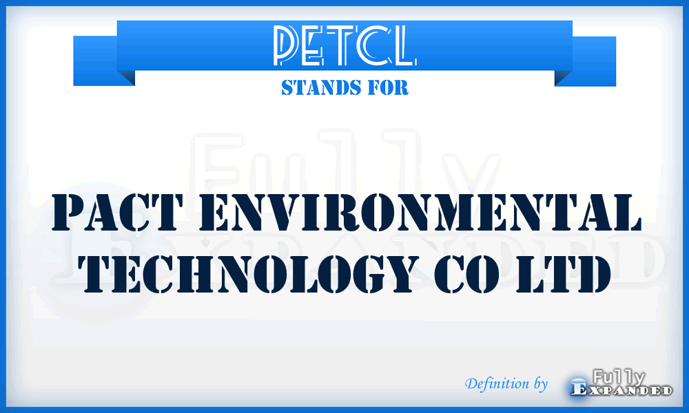 PETCL - Pact Environmental Technology Co Ltd