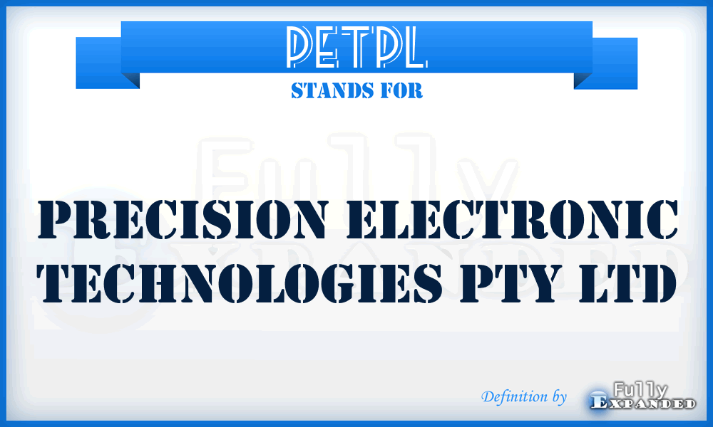 PETPL - Precision Electronic Technologies Pty Ltd