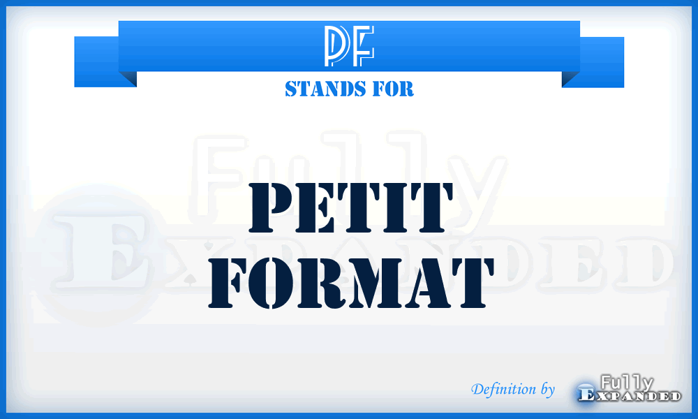 PF - Petit Format