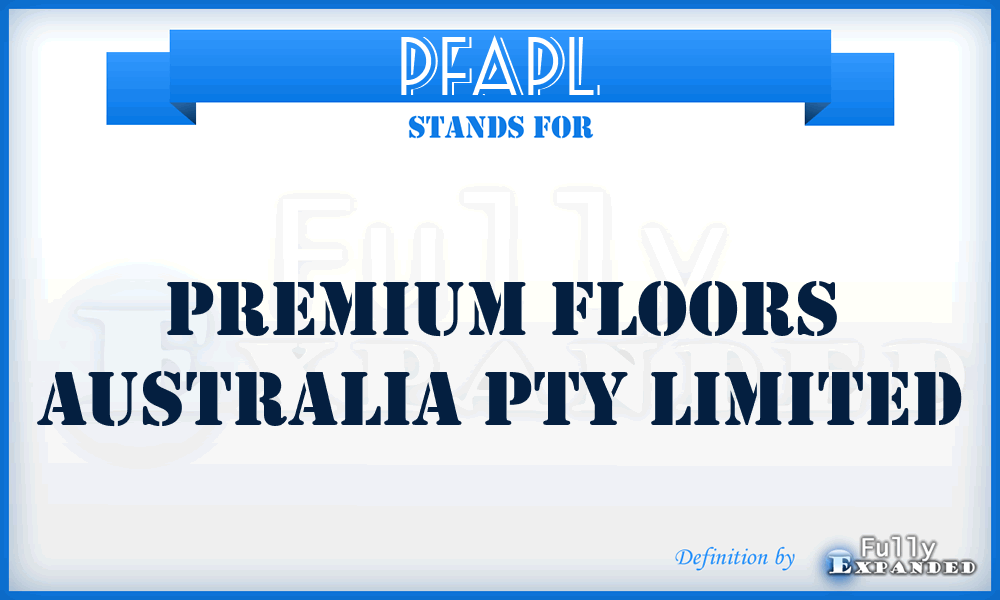 PFAPL - Premium Floors Australia Pty Limited