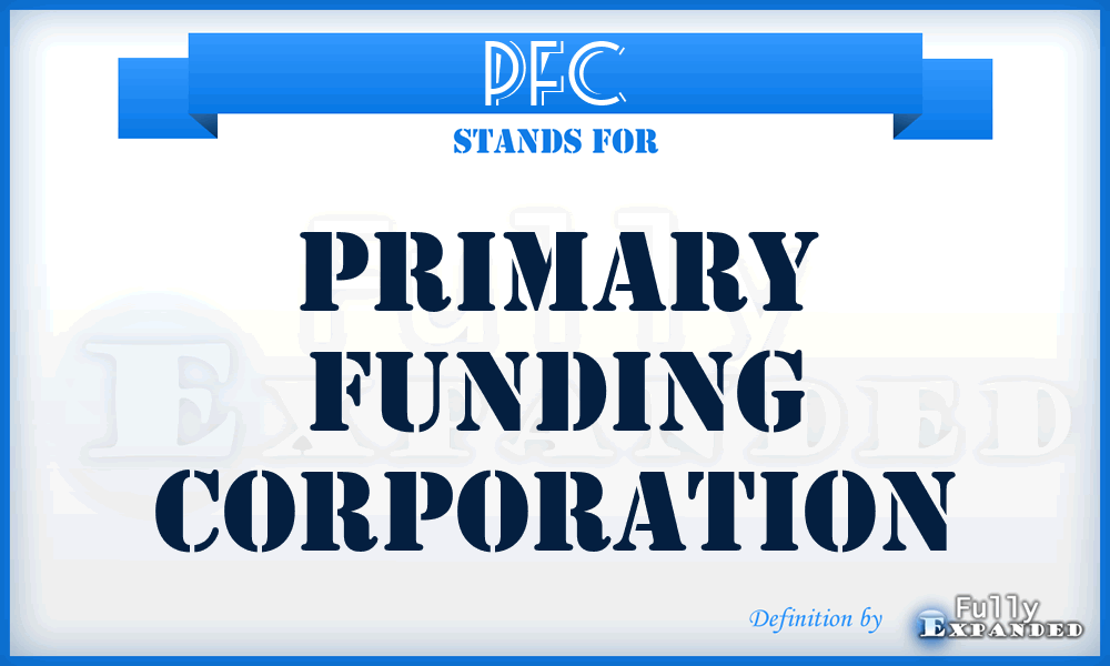 PFC - Primary Funding Corporation