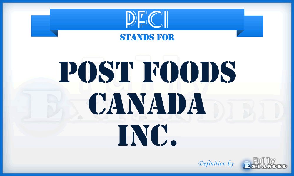 PFCI - Post Foods Canada Inc.