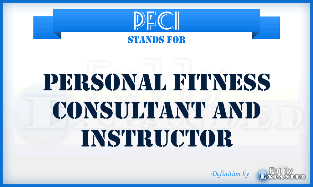 PFCI - Personal Fitness Consultant and Instructor