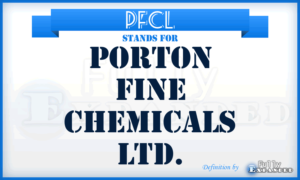 PFCL - Porton Fine Chemicals Ltd.