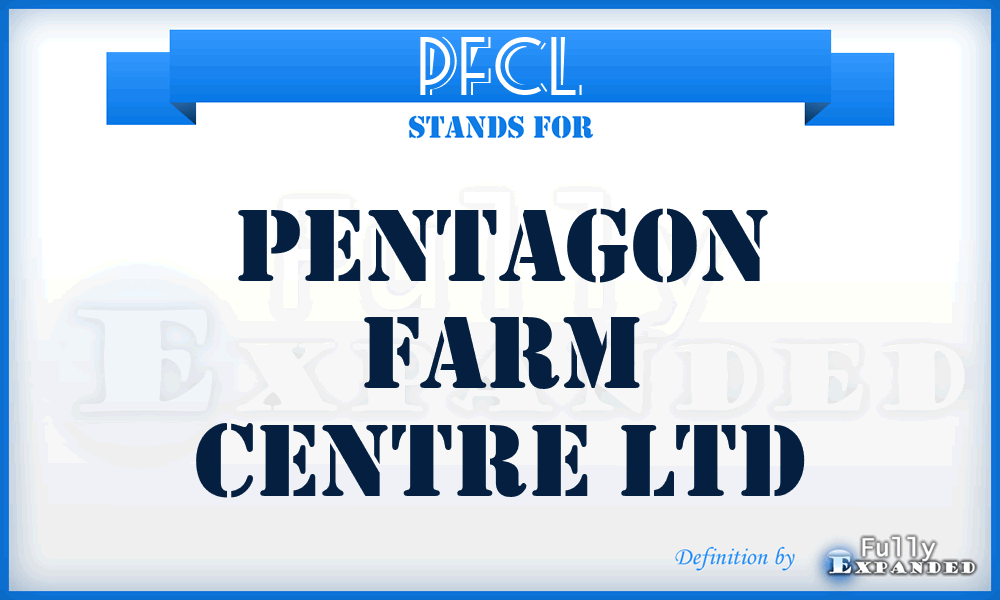 PFCL - Pentagon Farm Centre Ltd