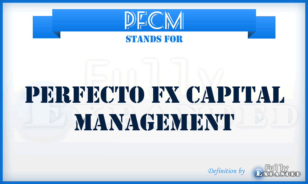 PFCM - Perfecto Fx Capital Management