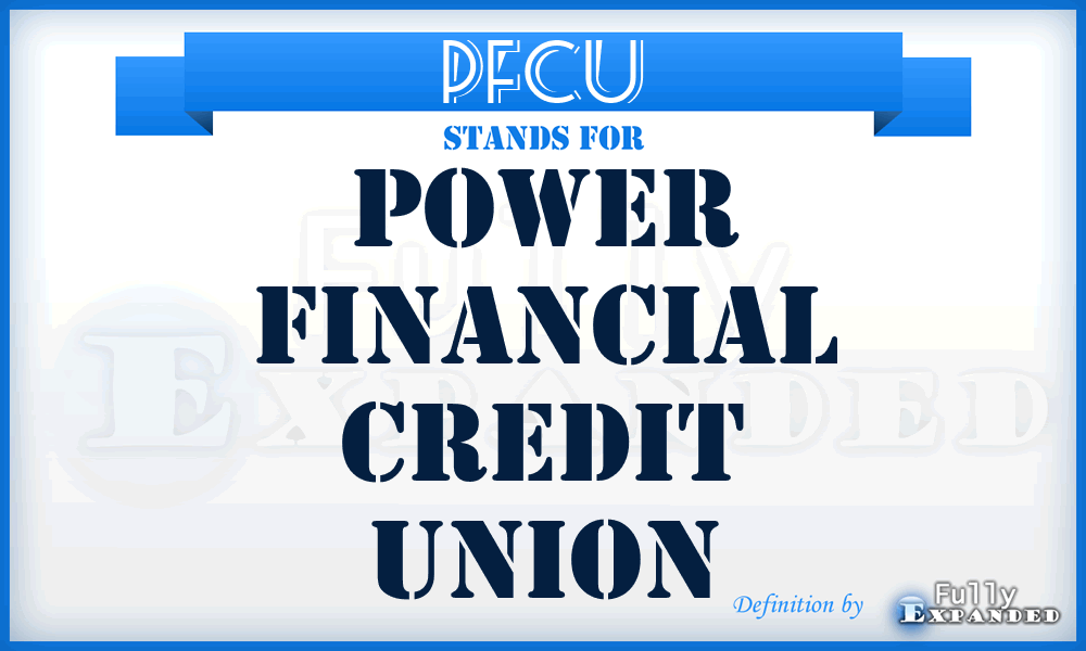 PFCU - Power Financial Credit Union