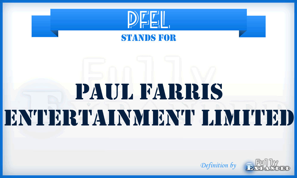 PFEL - Paul Farris Entertainment Limited