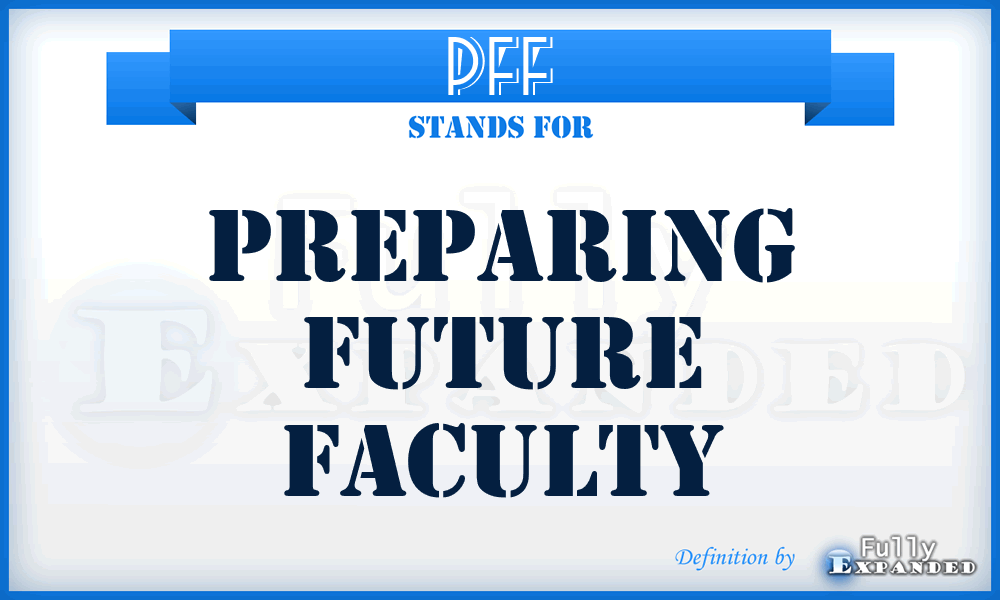 PFF - Preparing Future Faculty