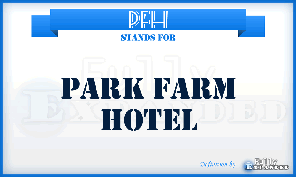 PFH - Park Farm Hotel