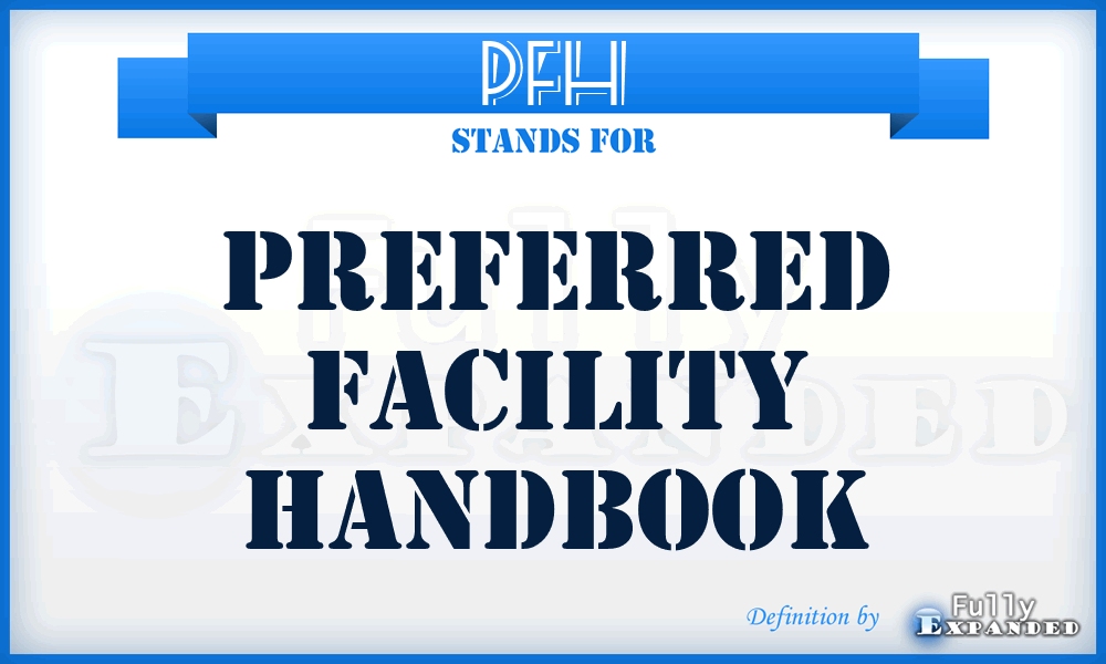 PFH - Preferred Facility Handbook