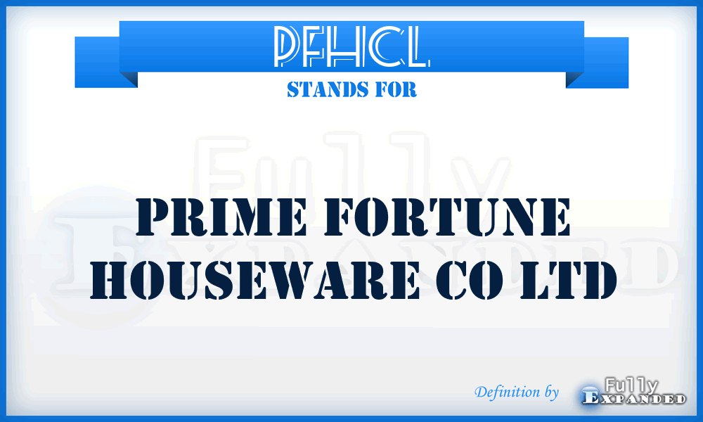 PFHCL - Prime Fortune Houseware Co Ltd