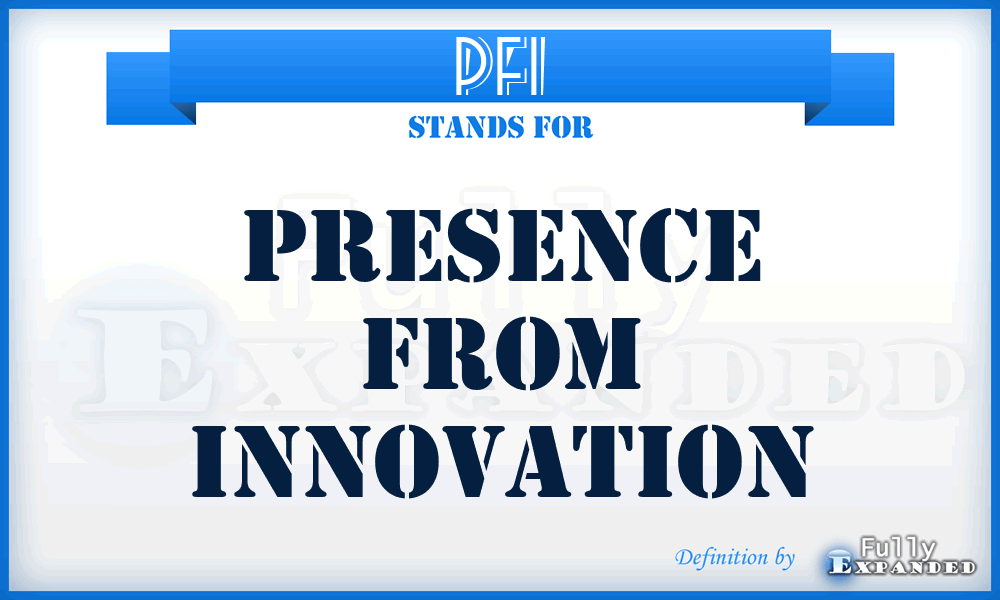 PFI - Presence From Innovation
