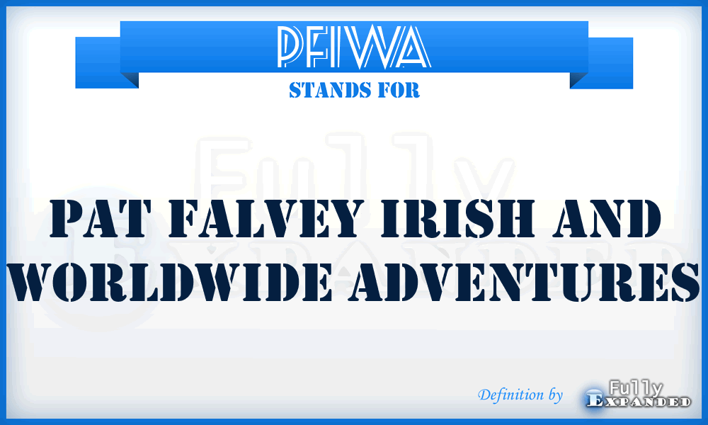 PFIWA - Pat Falvey Irish and Worldwide Adventures