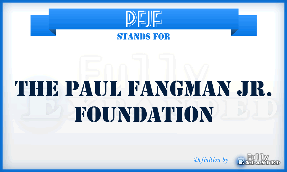 PFJF - The Paul Fangman Jr. Foundation