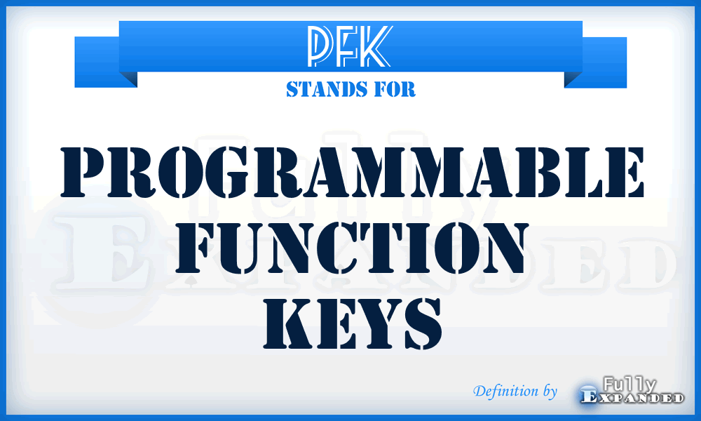 PFK - Programmable function keys