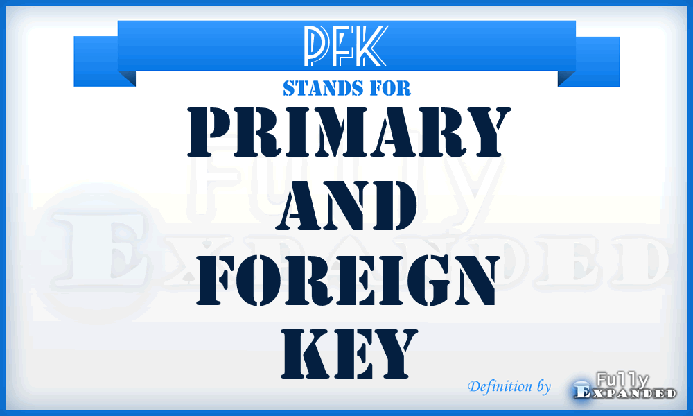 PFK - primary and foreign key
