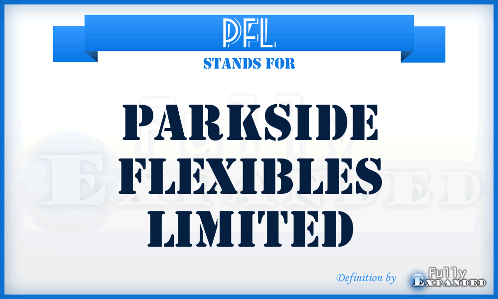 PFL - Parkside Flexibles Limited