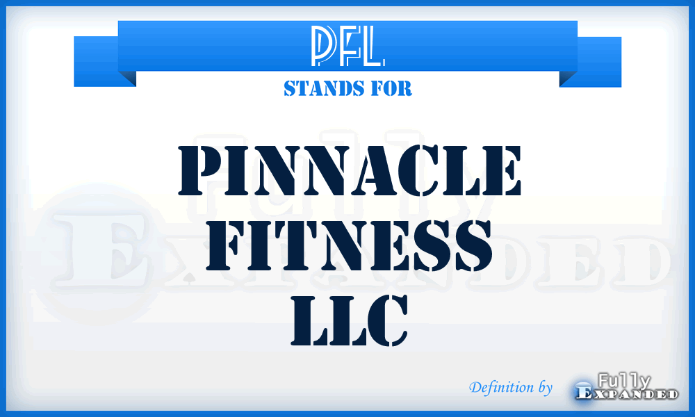 PFL - Pinnacle Fitness LLC