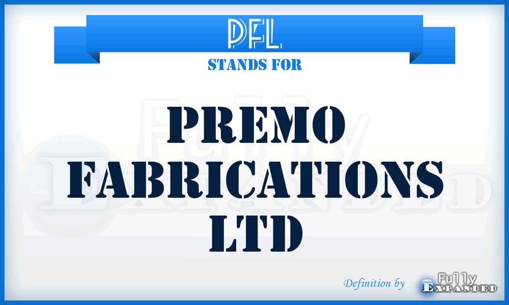 PFL - Premo Fabrications Ltd
