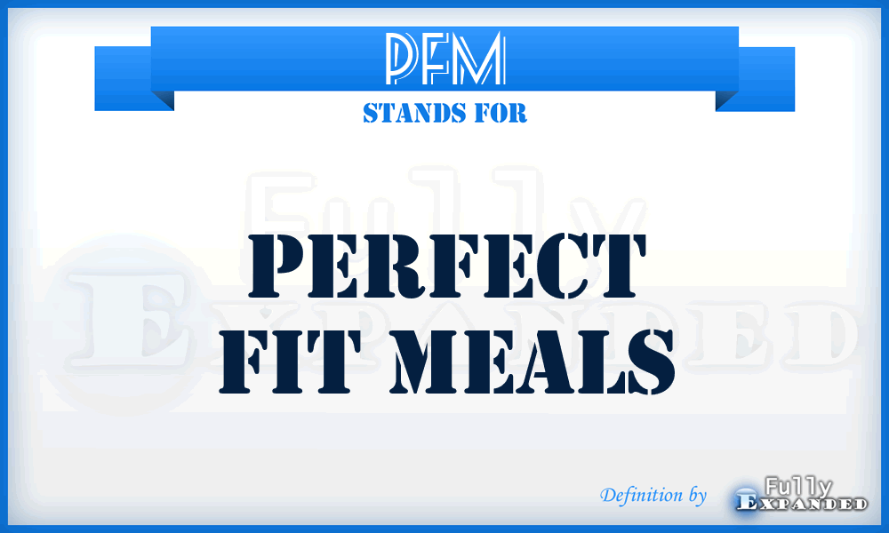 PFM - Perfect Fit Meals