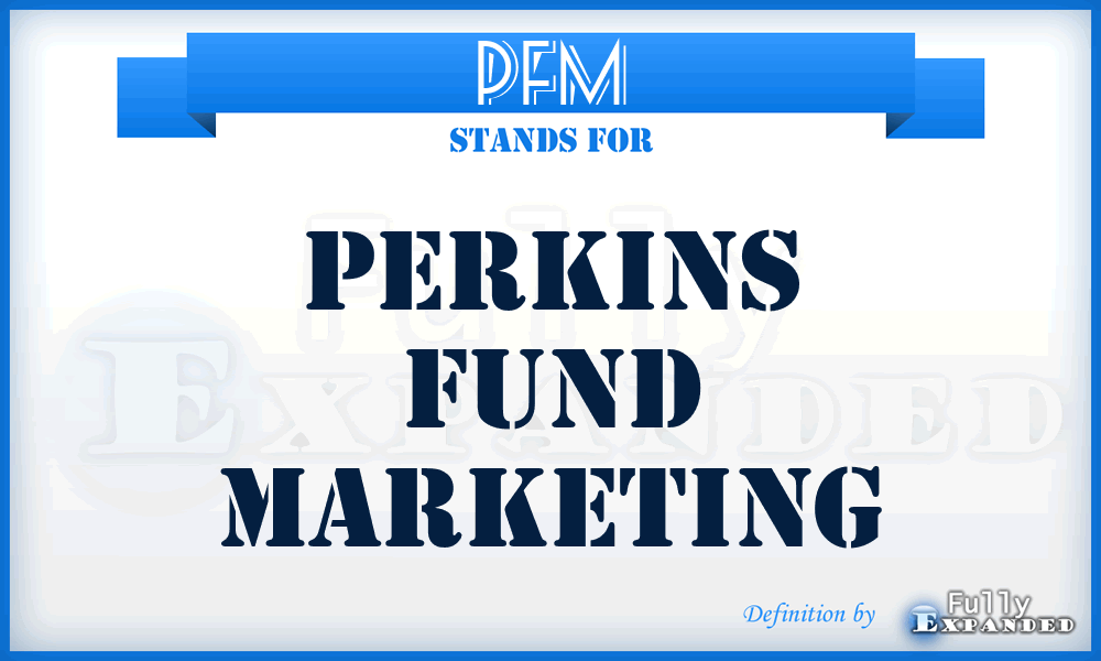 PFM - Perkins Fund Marketing