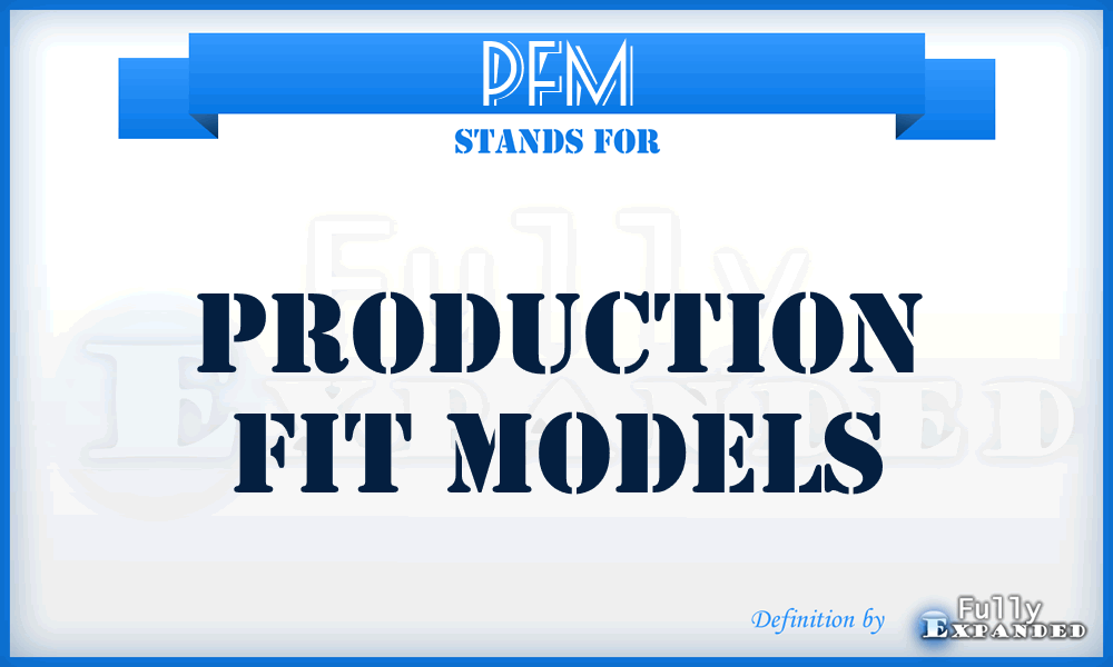 PFM - Production Fit Models