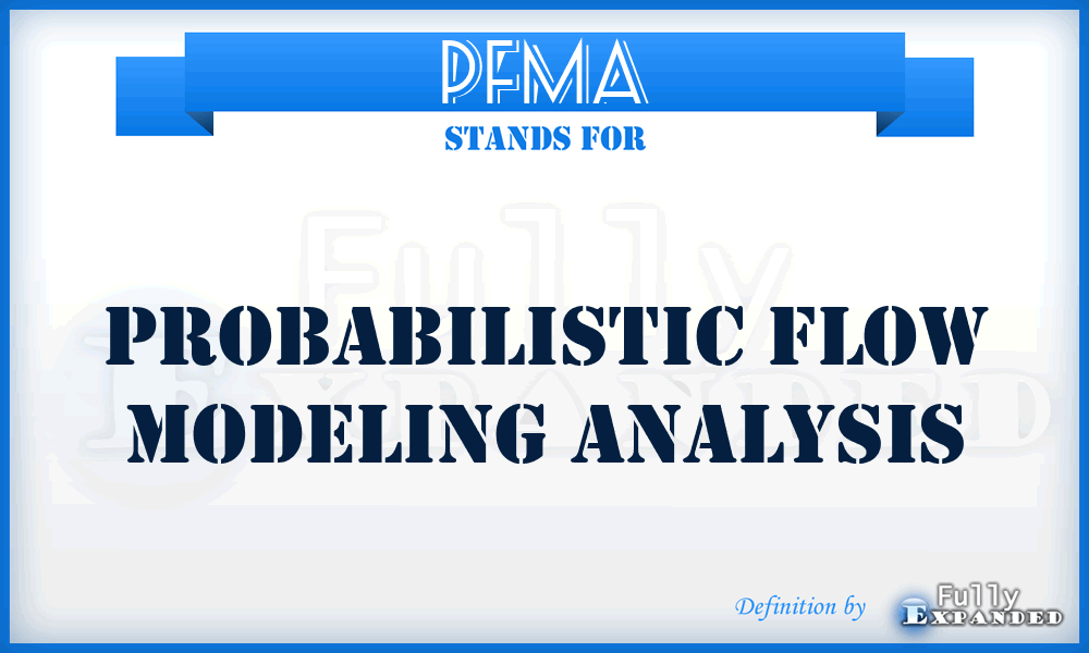 PFMA - probabilistic flow modeling analysis