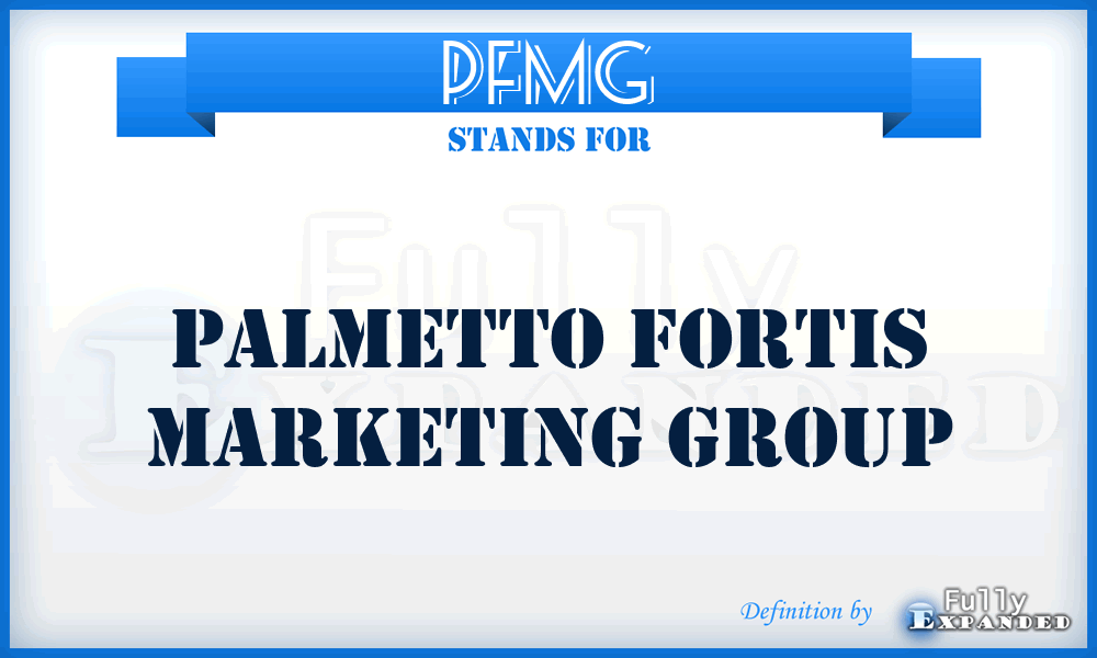 PFMG - Palmetto Fortis Marketing Group