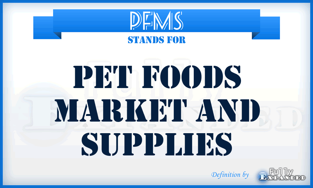 PFMS - Pet Foods Market and Supplies