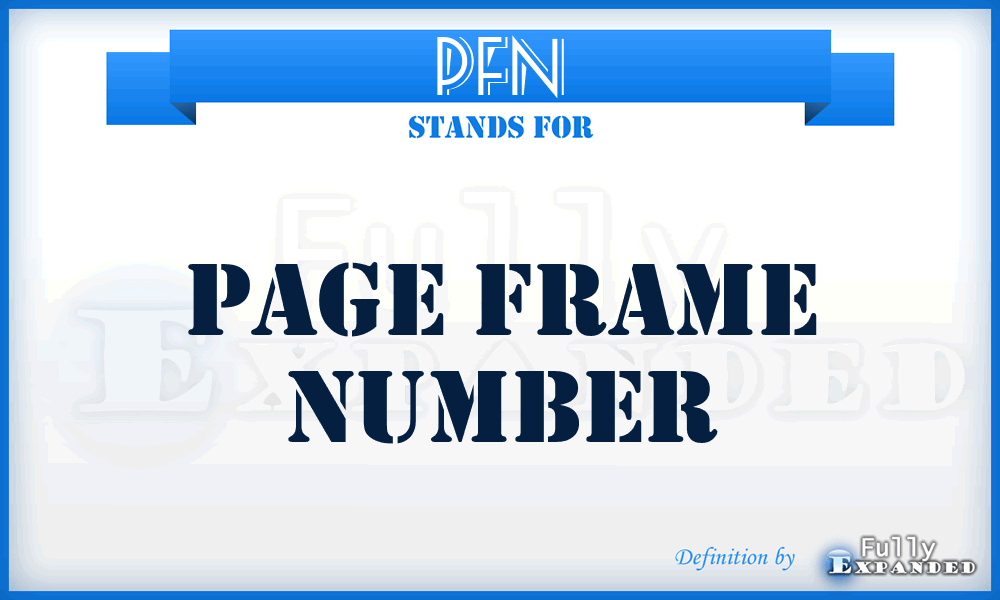 PFN - Page Frame Number