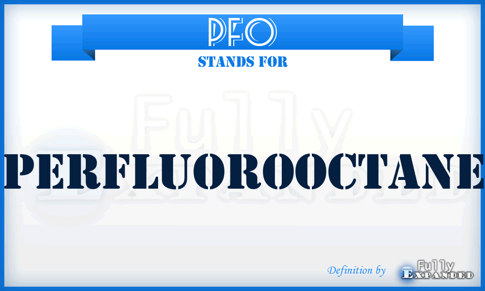 PFO - perfluorooctane