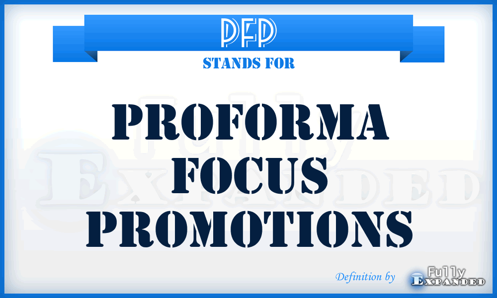 PFP - Proforma Focus Promotions