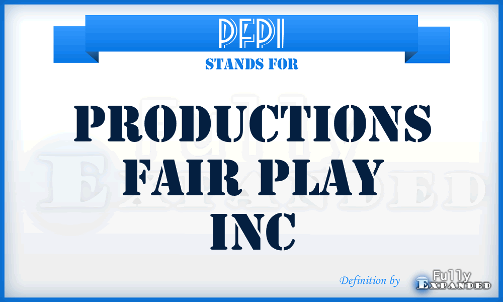 PFPI - Productions Fair Play Inc