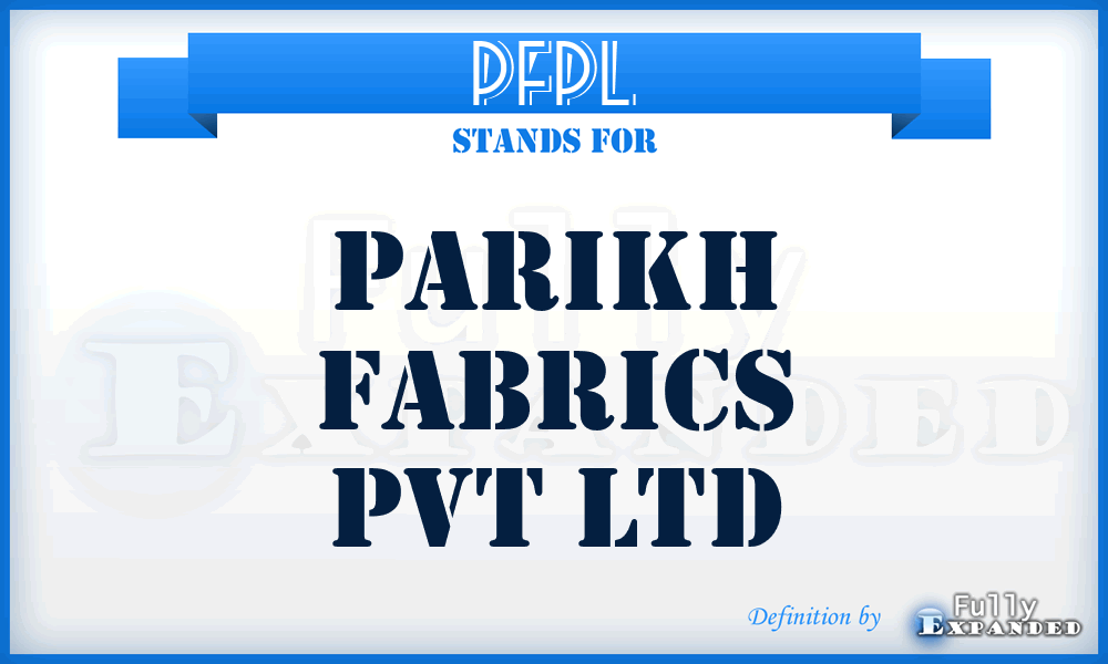 PFPL - Parikh Fabrics Pvt Ltd