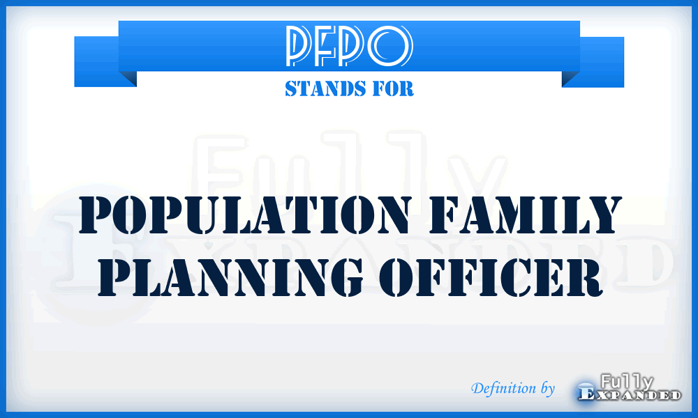 PFPO - Population Family Planning Officer