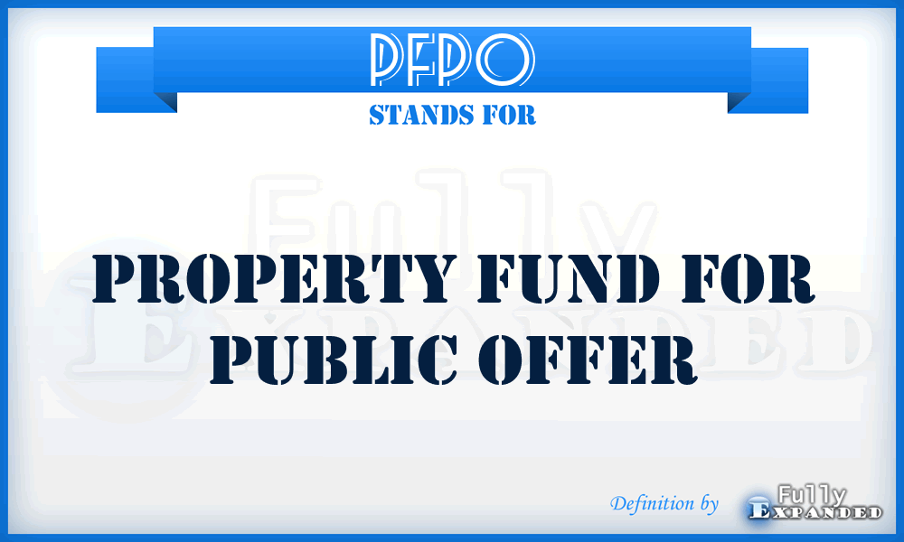 PFPO - property fund for public offer
