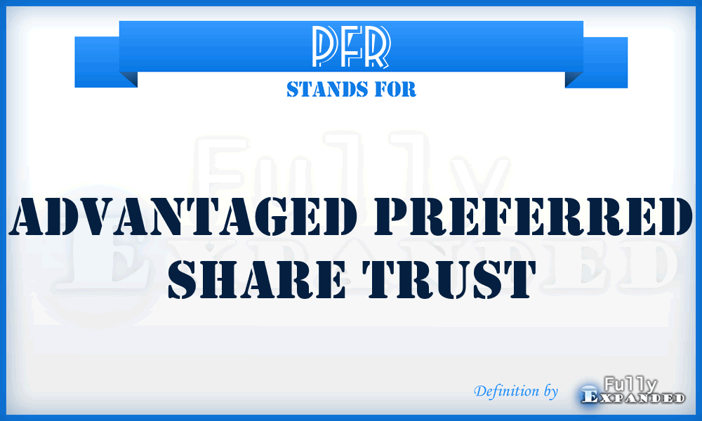 PFR - Advantaged Preferred Share Trust