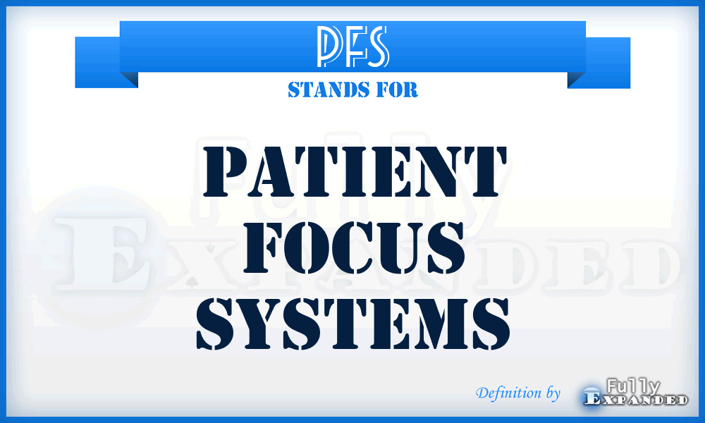 PFS - Patient Focus Systems